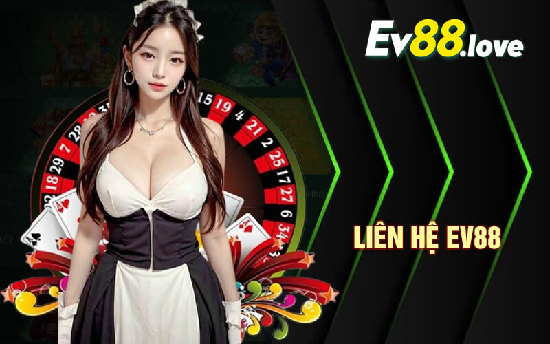 Liên Hệ EV88 - Nhận Hỗ Trợ Nhanh Chóng, Hiệu Quả Tại EV88 1 Liên Hệ EV88