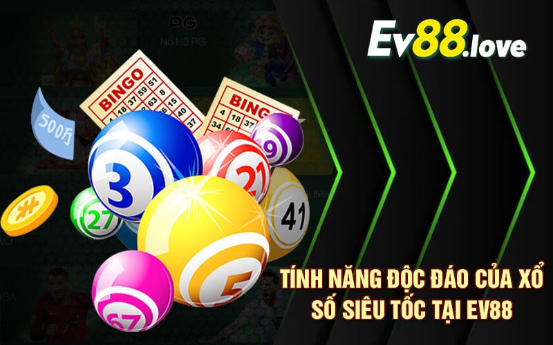 Xổ Số Siêu Tốc - Tham Khảo Sảnh Xổ Số Nhanh Hấp Dẫn Tại EV88 2 Tính năng độc đáo của Xổ số Siêu Tốc tại EV88